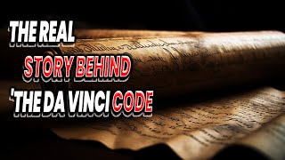 Decoding 'The Da Vinci Code': Separating Fact from Fiction