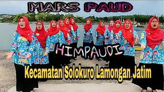 MARS PAUD, Oleh Paduan Suara HIMPAUDI Kec. Solokuro Lamongan Jatim. JUARA.