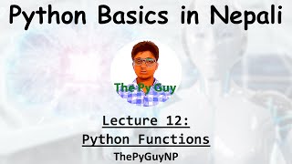 12. Python Functions | Python Basics Tutorial in Nepali | ThePyGuyNP