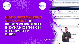 Master Ribbon Workbench in D365 CE |Hide Any Button Using Display Rules(Step-by-Step No Code Guide)