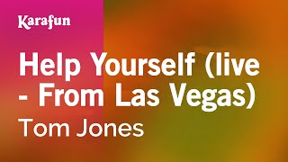 Help Yourself (live - From Las Vegas) - Tom Jones | Karaoke Version | KaraFun