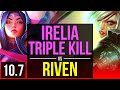 IRELIA vs RIVEN (TOP) | 5 early solo kills, Triple Kill, Dominating | NA Grandmaster | v10.7