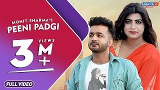 Peeni Padgi - Full Video | Mohit Sharma | Sonika Singh | Latest Haryanvi Songs Haryanavi 2019