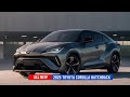 Unveiling the 2025 Toyota Corolla Hatchback  : Everything You Need to Know