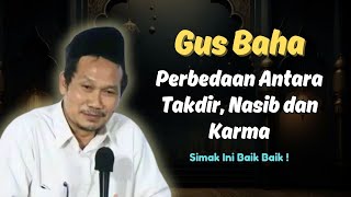 Perbedaan Antara Takdir, Nasib dan Karma | Ngaji Gus Baha Terbaru