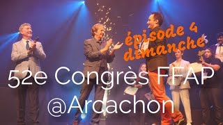 52e Congrès FFAP 2018 Arcachon | épisode 4/4