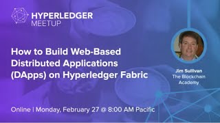 How to Build Web-Based Distributed Applications (DApps) on Hyperledger Fabric