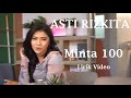 Asti Rizkita ~Minta 100 ~Lirik