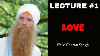 Gurus Talk- Lecture #1 - Shiv Charan Singh and Satya Kaur - What Is Love