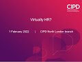 Virtually HR? (1 Feb 2022) [CIPD North London branch]