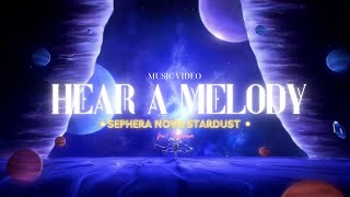 Sephera NoVa Stardust - HEAR A MELODY | Music Video - Infinity Entertainment [No.1 Sephera]