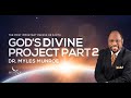 God’s Divine Project Part 2 | Dr. Myles Munroe