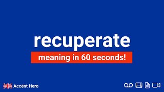 RECUPERATE - Meaning and Pronunciation