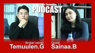 Broker Temuulen podcast | Agent Sainaa #2 дугаар