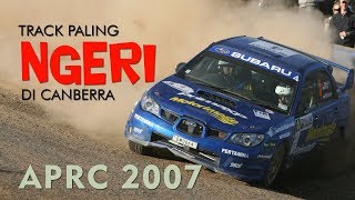 Tracknya Ngeri Banget - APRC 2007 Canberra - Subaru Motorimage Team - Throwback