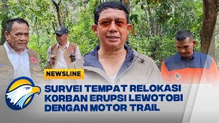 Kepala BNPB Letjen TNI Suharyanto Survei Lokasi Relokasi K0rban Erupsi Lewotobi - [Newsline]