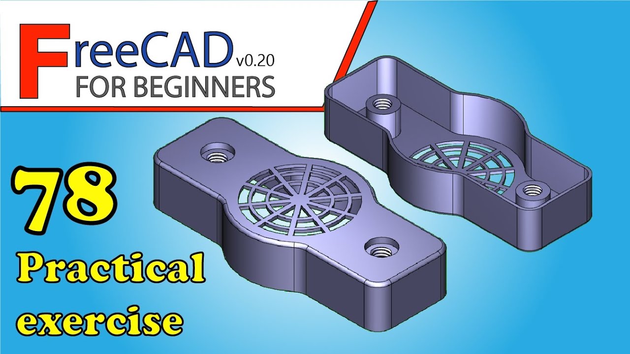 Freecad Beginners Tutorial Practical Exercise 78 Youtube