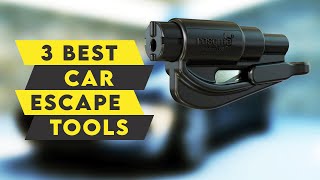 3 Best Car Emergency Escape Tools