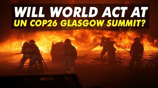 Will world take a stand at UN COP26 Glasgow summit before it’s too late? | Special Videos