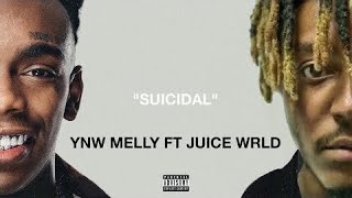 SUICIDAL YNW MELLY Ft JUICE WRLD