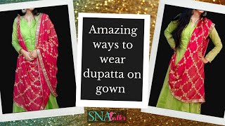 How to style dupatta on Gown | Amazing Dupatta Style to make old Gown look spanking new  - SnaTalks