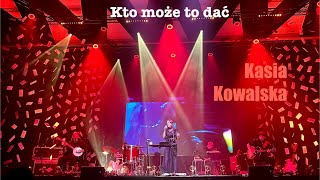 KASIA KOWALSKA „Kto może to dać” (muz. D. Howorus, K. Kowalska, sł. K. Kowalska). Gig 09/11/24 P-ń.