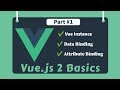 #1 - Vue instance, Data Binding, Attribute Binding | Vue 2 Basics Beginner tutorials