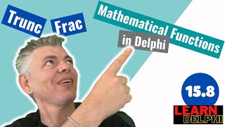 Learn Delphi Programming | Unit 15.8 | Mathematical Functions | Frac and Trunc