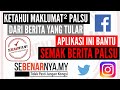 Sebenarnya.my aplikasi untuk semak BERITA PALSU!