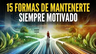 15 secretos de las personas exitosas para mantenerse motivado todos los días.