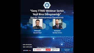 Genç TTMD Webinarı: Yeşil Bina Danışmanlığı