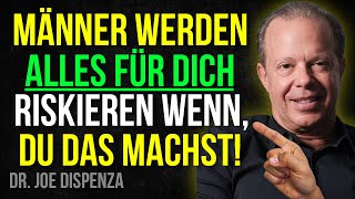 MÄNNER WERDEN ALLES FÜR DICH RISKIEREN - WENN DU DAS TUST | JOE DISPENZA MOTIVATIONSREDE