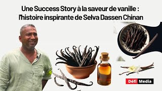 Une Success Story à la saveur de vanille : l'histoire inspirante de Selva Dassen Chinan