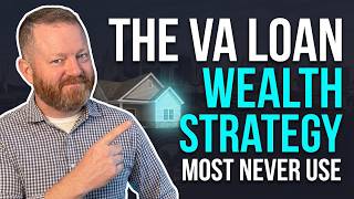 The VA Loan Wealth Strategy Most Veterans Never Use