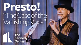 Presto! - "The Case of the Vanishing Viola" | The Kennedy Center