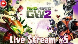 Plants vs. Zombies Garden Warfare 2 - Live Stream - June 28, 2018