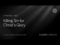 killing sin for christ’s glory