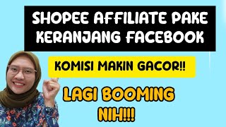 SHARE KERANJANG SHOPEE DI FACEBOOK PRO ✅ KOMISI MAKIN GACOR LOH!!!