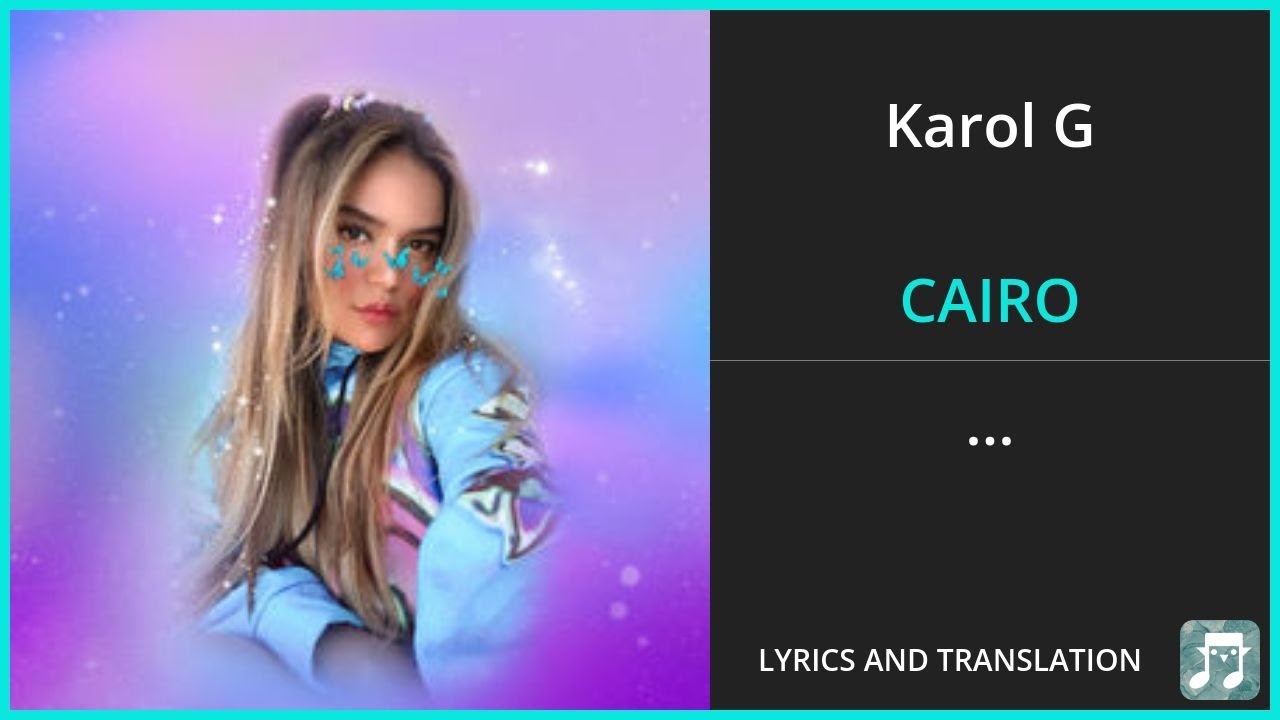 Karol G - CAIRO Lyrics English Translation - Ft Ovy On The Drums ...