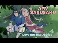 [AMV] Sasuke And Sakura - Love Me Like You Do