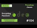 #104 Encrypting Password | Authentication & Authorization | A Complete NODE JS Course