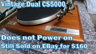 Vintage Dual CS5000. Paid $10 sold for $160 on Ebay and did not power on. Knowing part out price