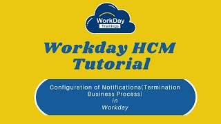 Workday HCM Tutorial for Beginners | Configuring Notifications | Workday Trainings