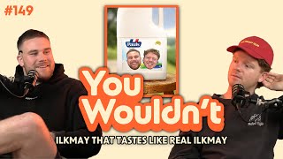 EP 149 - Ilkmay that tastes like real ilkmay