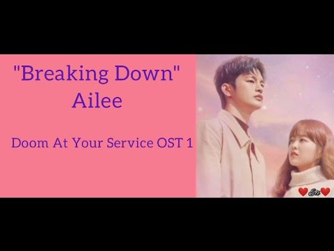 Ailee - Breaking Down (Doom At Your Service OST Part 1) [Pronunciación ...