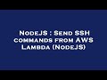 NodeJS : Send SSH commands from AWS Lambda (NodeJS)