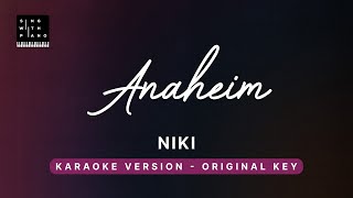 Anaheim - NIKI (Original Key Karaoke) - Piano Instrumental Cover with Lyrics
