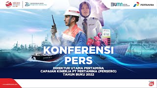 KONFERENSI PERS | Capaian Kinerja PT Pertamina (Persero) Tahun Buku 2022