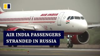 Air India passengers stranded in Russia after engine problem forces emergency landing