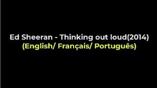 Ed Sheeran- Thinking out loud (English, Français and Português lyrics)#36